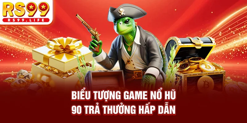 Biểu tượng game nổ hũ 90 trả thưởng hấp dẫn